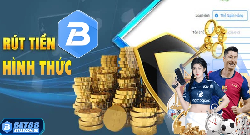 Các hình thức rút tiền tại nhà cái Bet88 cần nắm